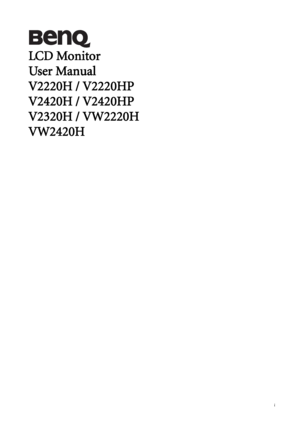 Page 1  i
LCD Monitor
User Manual
V2220H / V2220HP
V2420H / V2420HP
V2320H / VW2220H
VW2420H
 