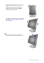 Page 9  9   How to assemble your monitor hardware
Carefully lift the monitor, turn it over and place it 
upright on its stand on a flat even surface.
Extend the stand to the maximum extended 
position. And rotate the monitor 90 degrees 
counterclockwise as illustrated.
You might want to adjust the monitor stand height. 
See Adjusting the monitor height on page 13 for 
more information.
You should position the monitor and angle the screen to 
minimize unwanted reflections from other light sources.
-5O~ +20O
 