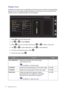 Page 3838  Navigating the main menu  
Display menu
Available menu options may vary depending on the input sources, functions and settings. Menu 
options that are not available will become grayed out. And keys that are not available will be 
disabled and the corresponding OSD icons will disappear.
1.  Select 
Menu from the hot key menu.
2.  Use   or   to select 
Display.
3.  Select   to go to a sub menu, and then use   or   to select a menu item.
4.  Use   or   to make adjustments, or use   to make selection.
5....