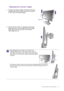 Page 19  19   How to assemble your monitor hardware
Adjusting the monitor height
1.  To adjust the monitor height, hold both the left and 
the right sides of the monitor to lower the monitor 
or lift it up to the desired height.
2.  On the monitor stand is an adjustment scale that 
helps keep track of your preferred monitor height. 
Move the marker on the scale to the monitor 
stand height just set.
140 mm
• Avoid placing hands on the upper or lower part of the 
height-adjustable stand or at the bottom of the...