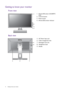 Page 88  Getting to know your monitor  
Getting to know your monitor
Front view
Back view
1.  Infrared (IR) sensor (XL2420TX 
only)
2.  Control buttons
3.  Power button
4.  Infrared (IR) emitter indicator
2
3
1
4
5.  AC Power Input jack
6.  Cable management hole
7.  Kensington lock slot
8.  Headphone hook
9.  Handle
569
8
7
 