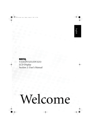 Page 13We l c o m e
English
V32S/DV3251/DV3253
LCD Display
Section 2: User’s Manual
DV3251-En.book  Page 9  Monday, December 12, 2005  4:07 PM
Downloaded From TV-Manual.com Manualr 