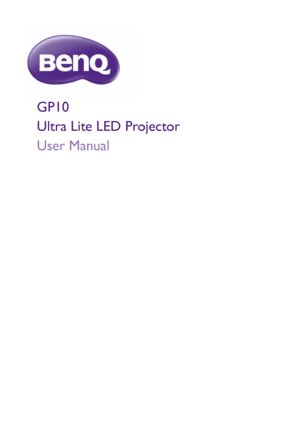 Page 1GP10
Ultra Lite LED Projector
User Manual
Downloaded From projector-manual.com BenQ Manuals 