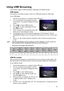 Page 57Operation57
Using USB Streaming
The projector supports USB streaming for USB display and USB file transfer.
USB display
The projector can project computer screen via a USB cable instead of a VGA cable. 
To  u s e  U S B  d i s p l a y :
1. Connect the projector to a computer using a USB cable.
2. Turn on the power of the projector and your 
source device. The projector displays the home 
screen.
3. Press  /  to select USB Streaming.
4. Press  /  to select USB Display and then 
press OK to enter.
5. If...