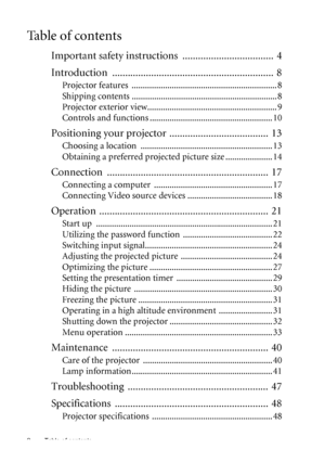 Page 2Table of contents 2
Table of contents
Important safety instructions  ...................................  4
Introduction ..............................................................  8
Projector features  ................................................................. 8
Shipping contents ................................................................. 8
Projector exterior view.......................................................... 9
Controls and functions...