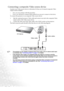 Page 26Connection 20
Connecting a composite Video source device
Examine your Video source device to determine if it has a set of unused composite Video 
output sockets available: 
• If so, you can continue with this procedure.
• If not, you will need to reassess which method you can use to connect to the device.
To connect the projector to an composite Video source device:
1. Take the (optional accessory) Video cable and connect one end to the composite Video 
output socket of the Video source device.
2....