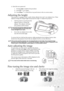 Page 29Operation 23 4. Check the new password.
i. Pressing Auto completes the procedure. 
ii. Press Up 5 to try again. 
iii. Press Down 6 to cancel the set-up and return to the on-screen menu.
Adjusting the height
The projector is equipped with 1 quick-release adjuster foot and 1 rear adjuster foot. These 
adjusters change the image height and projection angle. To adjust the projector:
1. Lift the projector up and press the 
adjuster button to release the 
adjuster. The adjuster will drop 
into position and be...