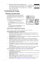 Page 32Operation 324.16:9: Scales an image so that it is displayed in the 
center of the screen with a 16:9 aspect ratio. This is 
most suitable for images which are already in a 16:9 
aspect, like high definition TV, as it displays them 
without aspect alteration.
Optimizing the image
Selecting a picture mode
The projector is preset with several predefined 
picture modes so that you can choose one to suit 
your operating environment and input signal 
picture type.
To select an operation mode that suits your...