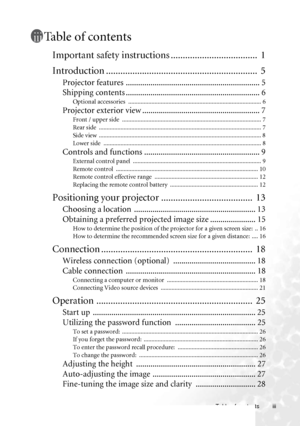 Page 3Table of contents iii
Table of contents
Important safety instructions ....................................  1
Introduction ...............................................................  5
Projector features ................................................................. 5
Shipping contents ................................................................. 6
Optional accessories  ...................................................................................... 6
Projector exterior view...