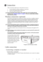 Page 21Connection 17
Connection
When connecting a signal source to the projector, be sure to:
1. Turn all equipment off before making any connections.
2. Use the correct signal cables for each source.
3. Ensure the cables are firmly inserted. 
In the connections shown below, some cables may not be included with the 
projector (see Shipping contents on page 6). They are commercially available 
from electronics stores.
Wireless connection (optional)
The Wireless module allows for simultaneous wireless...