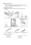 Page 10Introduction 6
Shipping contents
The projector is shipped with the cables required for connection to a PC or video 
equipment. Carefully unpack and verify that you have all of the items shown below. If any of 
these items are missing, please contact your place of purchase.
Standard accessories
The supplied accessories will be suitable for your region, and may differ from those 
illustrated.
Optional accessories
Projector Soft carry case Quick start 
guideUser manual 
CD
Pull the tab before using 
the...