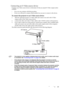 Page 27Connection 23
Connecting an S-Video source device
Examine your Video source device to determine if it has an unused S-Video output socket 
available: 
• If so, you can continue with this procedure.
• If not, you will need to reassess which method you can use to connect to the device.
To connect the projector to an S-Video source device:
1. Take the (optional accessory) S-Video cable and connect one end to the S-Video 
output socket of the Video source device.
2. Connect the other end of the S-Video cable...