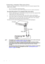 Page 28Connection 24
Connecting a composite Video source device
Examine your Video source device to determine if it has a set of unused composite Video 
output sockets available: 
• If so, you can continue with this procedure.
• If not, you will need to reassess which method you can use to connect to the device.
To connect the projector to an composite Video source device:
1. Take the (optional accessory) Video cable and connect one end to the composite Video 
output socket of the Video source device.
2....