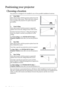 Page 14Positioning your projector 14
Positioning your projector
Choosing a location
Your projector is designed to be installed in one of four possible installation locations: 
Your room layout or personal preference will dictate which installation location you select. 
Take into consideration the size and position of your screen, the location of a suitable power 
outlet, as well as the location and distance between the projector and the rest of your 
equipment.1. Front Table
Select this location with the...