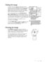 Page 41Operation 41
Hiding the image
In order to draw the audiences full attention to the 
presenter, you can use BLANK on the projector or remote 
control to hide the screen image. The word BLANK 
appears in the corner of the screen while the image is 
hidden. When this function is activated with an audio 
input connected, the audio can still be heard. 
You can set the blank time in the 
SYSTEM SETUP: 
Basic > Blank Timer menu to let the projector return 
the image automatically after a period of time when...