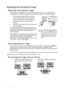Page 18Operation 18
Adjusting the projected image
Adjusting the projection angle
The projector is equipped with 1 quick-release adjuster foot and 1 rear adjuster foot. 
These adjusters change the image height and projection angle. To adjust the projector:
1. Press the quick-release button and lift the 
front of the projector. Once the image is 
positioned where you want it, release the 
quick-release button to lock the foot in 
position.
2. Screw the rear adjuster foot to fine-tune the 
horizontal angle.
To...