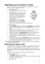 Page 33
Operation 33
Magnifying and searching for details
If you need to find the details on the projected picture, magnify the picture. Use the 
direction arrow keys for navigating the picture.
• Using the remote control
1. Press Digital Zoom +/-  to display the Zoom 
bar.
2. Press  Digital Zoom +  to magnify the center 
of the picture. Press the key repeatedly until 
the picture size is suitable for your need.
3. Use the directional arrows ( ,  ,  ,  )  on the projector or remote control to 
navigate the...