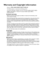 Page 74Warranty and Copyright information 74
Warranty and Copyright information
Patents for MS517/MX518/MW519/MS517F/MX518F
This BenQ projector is covered by the following patents:
U.S. patents 6,837,608; 7,275,834; 7,181,318; TW patents 202690; 205470; I228635; 
I259932; China Patents (中国发明专利) ZL01143168.7; ZL03119907.0; 
ZL200510051609.2
Limited warranty
BenQ warrants this product against any defects in material and workmanship, under 
normal usage and storage.
Proof of purchase date will be required with any...