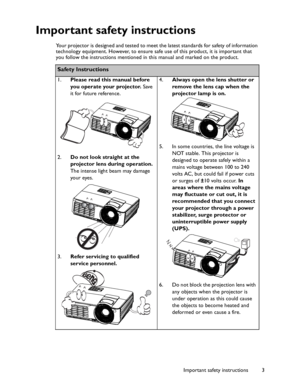 Page 3Downloaded from www.Manualslib.com manuals search engine Downloaded From projector-manual.com BenQ ManualsImportant safety instructions 3
Important safety instructions
Your projector is designed and tested to meet the latest standards for safety of information 
technology equipment. However, to ensure safe use of this product, it is important that 
you follow the instructions mentioned in this manual and marked on the product. 
Safety Instructions
1.Please read this manual before 
you operate your...