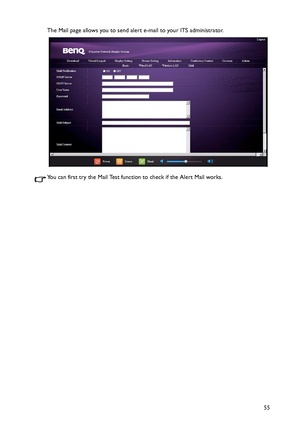 Page 55Operation
55 The Mail page allows you to send alert e-mail to your ITS administrator.
You can first try the Mail Test function to check if the Alert Mail works.
Downloaded From projector-manual.com BenQ Manuals 