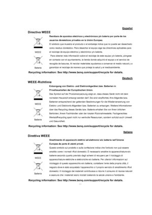 Page 116Warranty and Copyright information 116
13
Español
Directiva WEEE 
WEEE
BateríaResiduos de aparatos eléctricos y electrónicos y/o batería por parte de los 
usuarios domésticos privados en la Unión Europea. 
El símbolo que muestra el producto o el embalaje indica que no puede ser desechado 
como residuo doméstico. Para desechar el equipo siga las directrices aplicables para 
el reciclaje de equipo eléctrico y electrónico y/o batería. 
  Para obtener más información sobre el reciclaje de este equipo y/o...