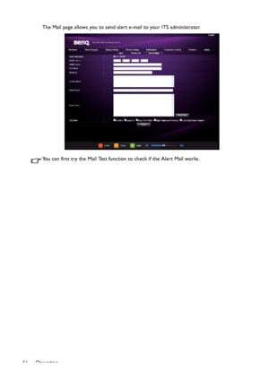 Page 56Operation
56The Mail page allows you to send alert e-mail to your ITS administrator.
You can first try the Mail Test function to check if the Alert Mail works.
Downloaded From projector-manual.com BenQ Manuals 