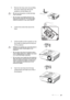 Page 89Maintenance 89 3. Remove the lamp cover by (a) sliding 
the cover toward the side of the 
projector and (b) lifting it off.
• Do not turn the power on with the lamp 
cover removed.
• Do not insert your fingers between the 
lamp and the projector. The sharp edges 
inside the projector may cause injuries.
4. Loosen the screws that secure the 
lamp.
5. Lift the handle so that it stands up. Use 
the handle to slowly pull the lamp out 
of the projector.
• Pulling it too quickly may cause the lamp to 
break...