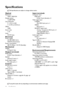 Page 94Specifications
94
Specifications
All specifications are subject to change without notice. 
Lamp life results will vary depending on environmental conditions and usage.
OpticalResolution
1024 x 768 XGA
Display system
1-CHIP DMD
Lens F/Number
F = 2.51 to 2.69, 
f = 21.95 to 24.18 mm
Offset
130%
Zoom ratio
1.1X
Lamp
210 W lamp
ElectricalPower supply
AC100–240V, 2.6 A, 
50-60 Hz (Automatic)
Power consumption
285 W (Max); < 0.5 W (Standby)
MechanicalWe i g h t
2.3 Kg (5.1 lbs)
Output terminalsRGB output
D-Sub...