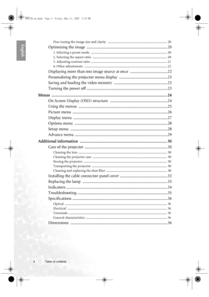 Page 44 Table of contents  
EnglishFine-tuning the image size and clarity   ...................................................................... 20
Optimizing the image  ................................................................................20
1. Selecting a preset mode  .......................................................................................... 20
2. Selecting the aspect ratio  ........................................................................................ 20
3. Adjusting...