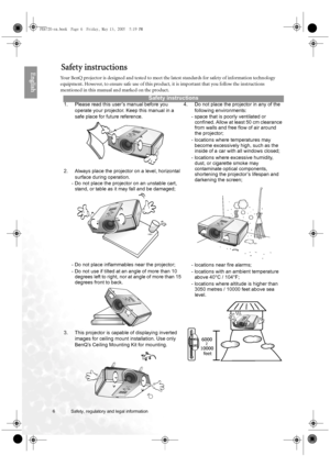 Page 66 Safety, regulatory and legal information  
EnglishSafety instructions
Your BenQ projector is designed and tested to meet the latest standards for safety of information technology 
equipment. However, to ensure safe use of this product, it is important that you follow the instructions 
mentioned in this manual and marked on the product.
Safety instructions
1. Please read this user’s manual before you 
operate your projector. Keep this manual in a 
safe place for future reference.   
2. Always place the...