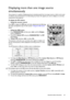 Page 45  45
  Important safety instructions
Displaying more than one image source 
simultaneously
Your projector is capable of displaying pictures simultaneously from two input sources, which can be used 
to enhance your presentation in an interesting way. Ensure the signals you want to display are correctly 
connected to the projector.
To display the PIP window:
•  Using the remote control
Press PIP to display the PIP page and make adjustments by following 
the steps starting from step 3 in the section Using...