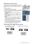 Page 21  21
  Connecting with video equipment
Selecting an input source
The projector can be connected to multiple equipment at the same time. 
When the projector is first turned on, it will attempt to reconnect with 
the input source which was in use when the projector was last shut 
down.
To select the video source:
•  Using the remote control or projector
Press one of the Source keys on the remote control, or press SOURCE 
on the projector repeatedly until your desired signal is selected.
•  Using the OSD...