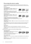 Page 2828 Connecting with video equipment  
Fine-tuning the picture quality
No matter what picture mode you have selected, you are able to fine-tune those settings to fit every 
presentation purpose. Those adjustments will be saved to the preset mode you are at when you exit the 
OSD menu.
Adjusting Brightness
Highlight Brightness in the Picture -- Basic menu and 
adjust the values by pressing  /  on the projector or 
remote control.
The higher the value, the brighter the picture. And the 
lower the setting,...