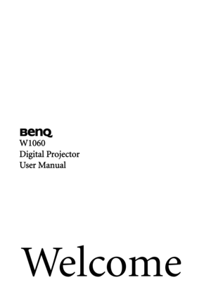 Page 1We l c o m e
W1060
Digital Projector
User Manual 