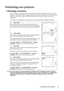 Page 15Positioning your projector 15
Positioning your projector
Choosing a location
Your room layout or personal preference will dictate which installation location you select. 
Take into consideration the size and position of your screen, the location of a suitable power 
outlet, as well as the location and distance between the projector and the rest of your 
equipment.
Your projector is designed to be installed in one of four possible installation locations: 
Your room layout or personal preference will...