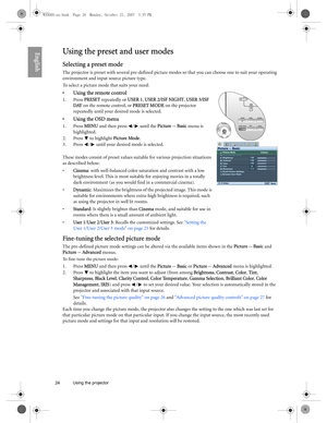 Page 2424 Using the projector  
EnglishUsing the preset and user modes
Selecting a preset mode
The projector is preset with several pre-defined picture modes so that you can choose one to suit your operating 
environment and input source picture type.
To select a picture mode that suits your need:
• Using the remote control
1. Press PRESET repeatedly or USER 1, USER 2/ISF NIGHT, USER 3/ISF 
DAY on the remote control, or PRESET MODE on the projector 
repeatedly until your desired mode is selected.
•Using the OSD...