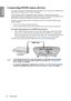 Page 22Connection
22
EnglishConnecting HDMI source devices
The projector provides a HDMI input socket that allows you to connect it to a HDMI source 
device like a DVD player, a DTV tuner or a display.
HDMI (High-Definition Multimedia Interface) supports uncompressed video data 
t r

ansmission between compatible devices like DTV tuners, DVD players and displays over a 
single cable. It provides pure digital viewing and listening experience.
Examine your Video source device to determine if it has a set of...