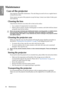 Page 54Maintenance
54
EnglishMaintenance
Care of the projector
Your projector needs little maintenance. The only thing you need to do on a regular basis is 
to keep the lens clean.
Never remove any parts of the projector except the lamp. Contact your dealer if other parts 
n

eed replacing.
Cleaning the lens
Clean the lens whenever you notice dirt or dust on the surface. 
• Use a canister of compressed air to remove dust. 
• If there is dirt or smears, use lens-cleaning paper or moisten a soft cloth with lens...