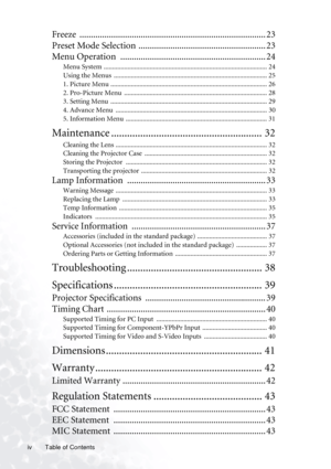 Page 4Table of Contents iv
Freeze .................................................................................. 23
Preset Mode Selection ........................................................ 23
Menu Operation  ................................................................ 24
Menu System ................................................................................................ 24
Using the Menus  .......................................................................................... 25
1....