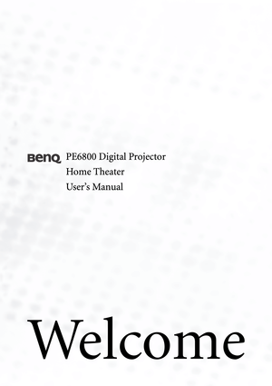 Page 1PE6800 Digital Projector
Home Theater
User’s Manual
We l c o m e 