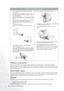 Page 88 Safety, Regulatory and Legal Information  
Moisture Condensation
Never operate the projector immediately after moving it from a cold loaction to a hot location. When the 
projector is exposed to such a change in temperature, moisture may condense on the crucial internal parts. To 
prevent the projector from possible damage, do not use the projector for at least 2 hours when there is a sudden 
change in temperature.
Avoid Volatile Liquid
Do not use volatile liquids, such as insecticide or some types of...