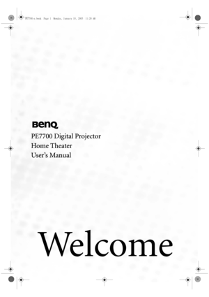 Page 1PE7700 Digital Projector
Home Theater
User’s Manual
Welcome
PE7700-e.book  Page 1  Monday, January 10, 2005  11:20 AM 