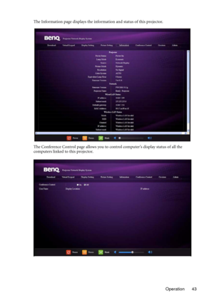 Page 43Operation 43 The Information page displays the information and status of this projector.
The Conference Control page allows you to control computer’s display status of all the 
computers linked to this projector. 