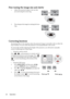 Page 24Operation 24
Fine-tuning the image size and clarity
1. Adjust the projected image to the size that 
you need using the zoom ring.
2. Then sharpen the image by rotating the focus 
ring.
Correcting keystone
Keystoning refers to the situation where the projected image is noticeably wider at either the 
top or bottom. It occurs when the projector is not perpendicular to the screen. 
To correct this, besides adjusting the height of the projector, you will need to manually 
correct it following one of these...