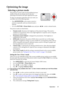 Page 31Operation 31
Optimizing the image
Selecting a picture mode
The projector is preset with several predefined picture 
modes so that you can choose one to suit your 
operating environment and input signal picture type.
To select an operation mode that suits your need, you 
can follow one of the following steps.
•Press MODE/ENTER on the remote control or 
projector repeatedly until your desired mode is 
selected.
•Go to the PICTURE > Picture Mode menu and press  /  to select a desired mode.
The picture modes...