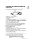 Page 37  37
  Using the projector
EnglishControlling the projector through a Lan 
environment
Lan Control Settings allow you to manage the projector from a computer using a web browser when the 
computer and the projector are properly connected to the same local area network.
Configuring the Lan Control Settings
If you are in a DHCP environment:
1. Take a RJ45 cable and connect one end to the RJ45 LAN input jack of the projector and the other end 
to the RJ45 port.
2. Press MENU on the projector or MENU/EXIT on...