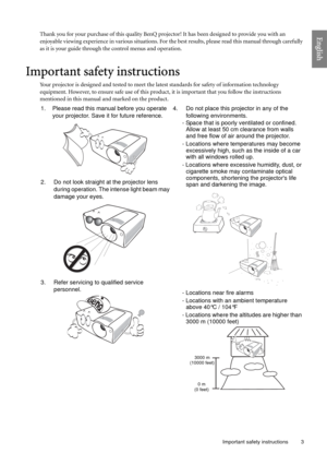 Page 3  3
  Important safety instructions
EnglishThank you for your purchase of this quality BenQ projector! It has been designed to provide you with an 
enjoyable viewing experience in various situations. For the best results, please read this manual through carefully 
as it is your guide through the control menus and operation.
Important safety instructions
Your projector is designed and tested to meet the latest standards for safety of information technology 
equipment. However, to ensure safe use of this...