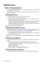 Page 86Maintenance
86
Maintenance
Care of the projector
Your projector needs little maintenance. The only thing you need to do on a regular basis 
is to keep the lens and case clean.
Never remove any parts of the projector except the lamp. Contact your dealer if other 
parts need replacing.
Cleaning the lens
Clean the lens whenever you notice dirt or dust on the surface. 
• Use a canister of compressed air to remove dust. 
• If there is dirt or smears, use lens-cleaning paper or moisten a soft cloth with lens...