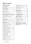 Page 2Table of contents 2
Ta b l e  o f  c o n t e n t s
Important safety 
instructions ......................... 3
Introduction........................ 7
Projector features .................................. 7
Shipping contents .................................. 8
Projector exterior view .......................... 9
Controls and functions ....................... 10
Positioning your projector13
Choosing a location............................. 13
Obtaining a preferred projected 
image size...