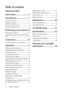 Page 2Table of contents 2
Ta b l e  o f  c o n t e n t s
Important safety 
instructions ......................... 3
Introduction........................ 7
Projector features .................................. 7
Shipping contents .................................. 8
Projector exterior view .......................... 9
Controls and functions ....................... 10
Positioning your projector13
Choosing a location............................. 13
Obtaining a preferred projected image 
size...